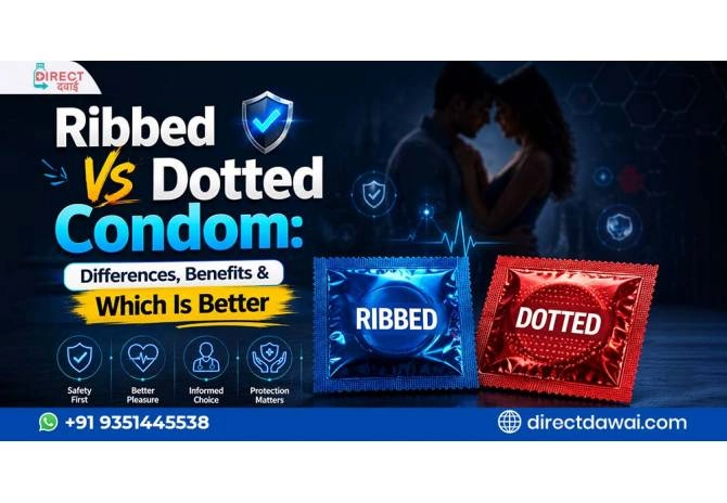 Ribbed Vs Dotted Condom: Differences, Benefits & Which Is Better